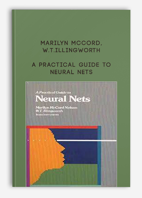 Marilyn McCord, W.T.Illingworth – A Practical Guide to Neural Nets