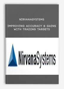 Nirvanasystems – Improving Accuracy & Gains with Trading Targets