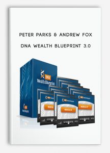 Peter Parks & Andrew Fox – DNA Wealth Blueprint 3.0