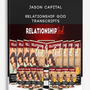 Jason Capital – Relationship God + Transcripts