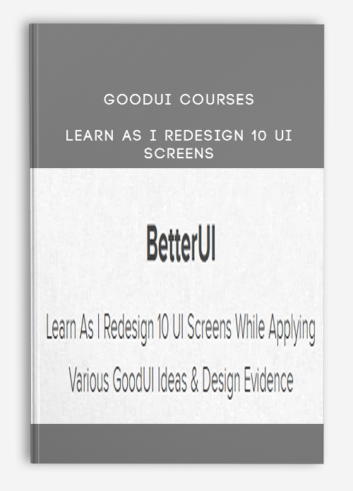 GoodUI Courses – Learn As I Redesign 10 UI Screens