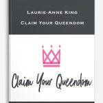 Laurie-Anne King – Claim Your Queendom