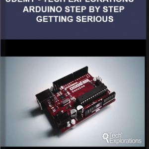 Udemy – Tech Explorations™ Arduino Step By Step Getting Serious