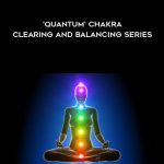 Jonette Crowley – ‘Quantum’ Chakra Clearing and Balancing Series