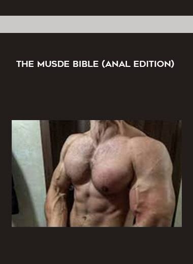 The musde bible (Anal edition)