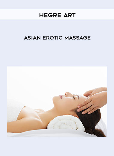 Asian Erotic Massage By Hegre Art Trading Course Zone