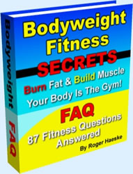 Bodyweight Fitness Secrets: FAQ ebook