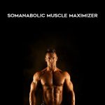 Somanabolic Muscle Maximizer by Kyle Leon