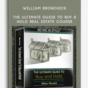The Ultimate Guide to Buy & Hold Real Estate Course by William Bronchick