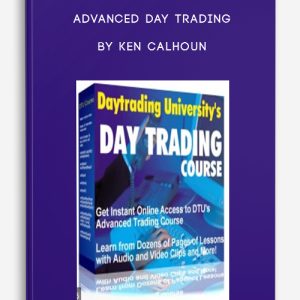 Advanced Day Trading by Ken Calhoun