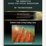 The Definitive Guide for Stock Indicators by TechniTrader