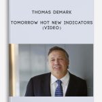Tomorrow Hot New Indicators (Video) by Thomas Demark