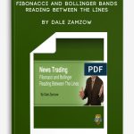Trading News with Fibonacci and Bollinger Bands – Reading Between the Lines by Dale Zamzow