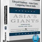 Asian Giants. Comparing China and India by Edward Friedman