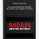 The Badassmentor Retreat In Vegas Las Vegas & Miami by Jason Capital