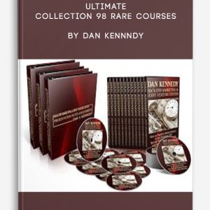 Ultimate Collection 98 Rare Courses by Dan Kennndy