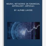 Neural Networks in Financial Astrology (Article) by Alphee Lavoie