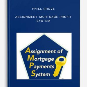 Phill Grove – Assignment Mortgage Profit System