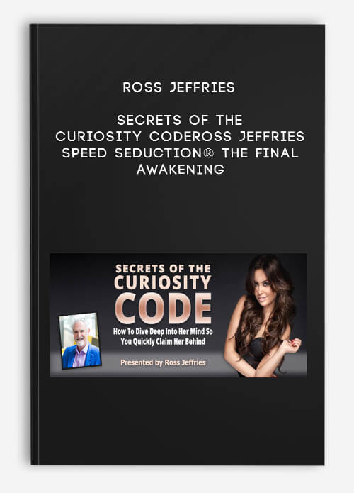 Ross Jeffries – Secrets of the Curiosity Code Ross Jeffries – Speed Seduction®: The Final Awakening