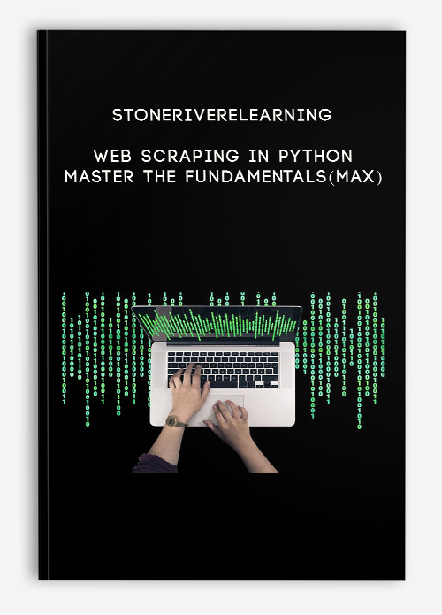 Stoneriverelearning – Web Scraping In Python: Master The Fundamentals(Max)