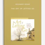 Richard Rohr – THE ART OF LETTING GO