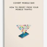 Covert-Mobile-Bar-How-To-Profit-From-Your-Mobile-Traffic-400×556