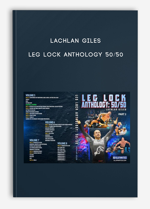 Lachlan Giles – Leg Lock Anthology 50/50