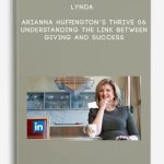 Lynda-–-Arianna-Huffington’s-Thrive-06-Understanding-the-Link-between-Giving-and-Success-400×556