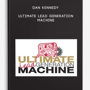 Ultimate Lead Generation Machine by Dan Kennedy