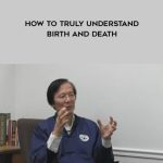 Waysun-Liao-How-to-Truly-Understand-Birth-and-Death