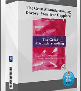 The Great Misunderstanding – Discover Your True Happiness