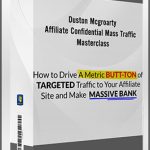 Affiliate Confidential Mass Traffic Masterclass – Duston Mcgroarty