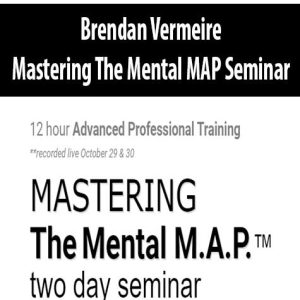 Brendan Vermeire – Mastering The Mental MAP Seminar