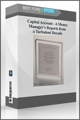 Capital Account – A Money Manager’s Reports from a Turbulent Decade