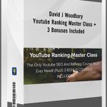 David J Woodbury – Youtube Ranking Master Class + 3 Bonuses Included