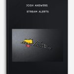 Josh Answers – STREAM ALERTS