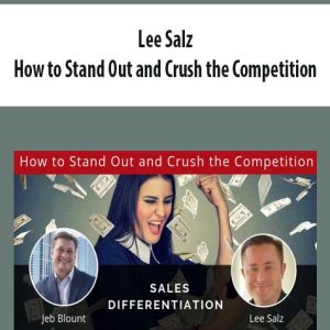Lee Salz – How to Stand Out and Crush the Competition