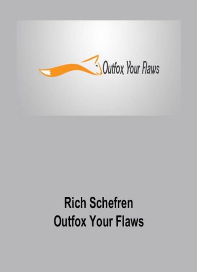 Rich Schefren – Outfox Your Flaws