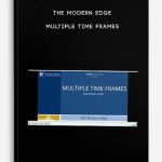 THE MODERN EDGE – Multiple Time Frames