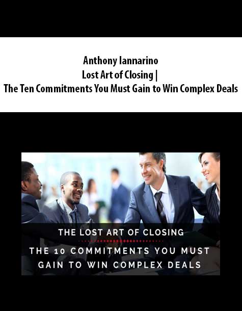 Anthony Iannarino – Lost Art of Closing
