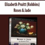 Elizabeth Pruitt (Robbins): Roses & Jade