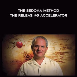 Hale Dwoskin – The Sedona Method – The Releasing Accelerator