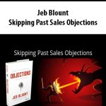 Jeb Blount – Skipping Past Sales Objections