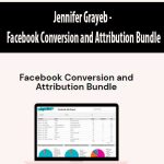 Jennifer Grayeb – Facebook Conversion and Attribution Bundle