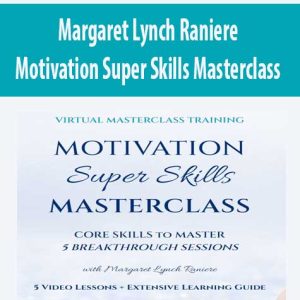 Margaret Lynch Raniere – Motivation Super Skills Masterclass
