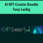 AI NFT Creator Bundle By Tony Laidig