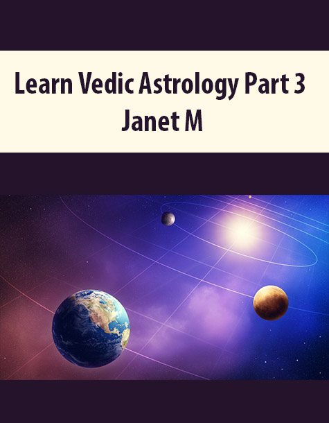Learn Vedic Astrology Part 3 by Janet M