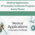 Medical Applications of Cannabis Certificate Program By Green Flower