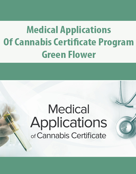 Medical Applications of Cannabis Certificate Program By Green Flower