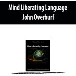 Mind Liberating Language by John Overburf